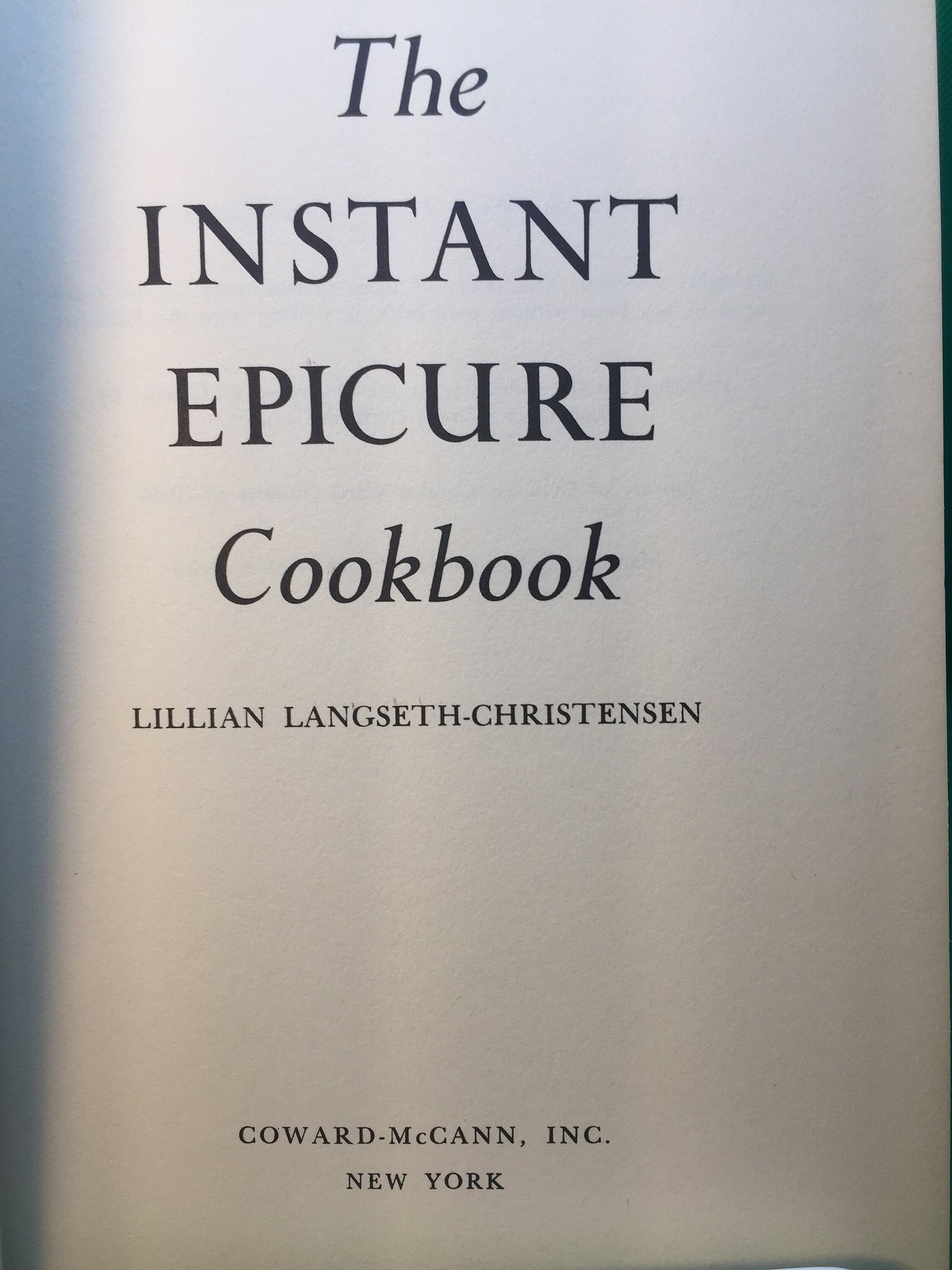 The Instant Epicure Cookbook by Lillian Langseth-Christensen